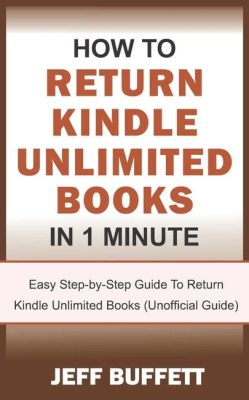 Do You Have to Return Books on Kindle Unlimited: A Detailed Discussion