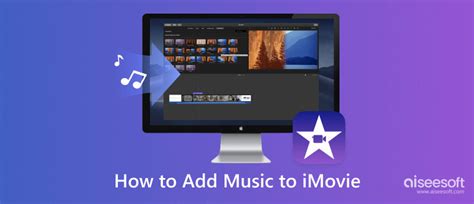 How to Get Music into iMovie: A Guide to Enhancing Your Video Experience with the Right Tracks