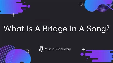 What Does Bridge Mean in Music? And Its Various Interpretations